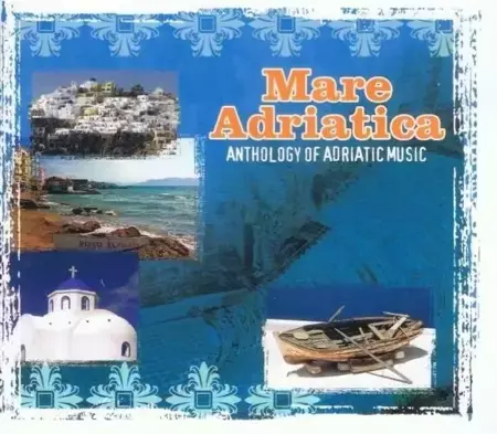 Mare Adriatica. Anthology Of Adriatic Music CD - praca zbiorowa