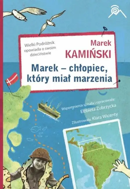 Marek - chłopiec, który miał marzenia - Marek Kamiński