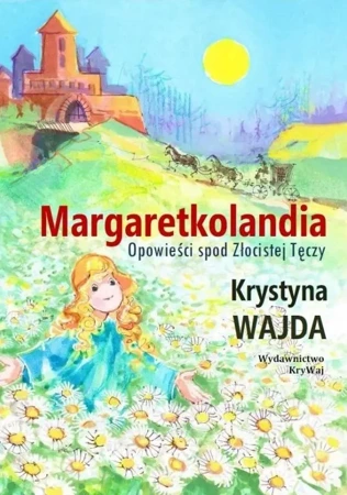 Margaretkolandia. Opowieści spod Złocistej... TW - Krystyna Wajda