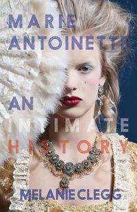 Marie Antoinette - Melanie Clegg