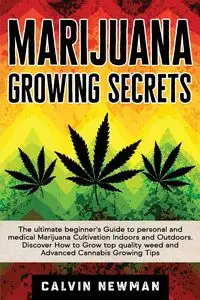 Marijuana Growing Secrets - Calvin Newman