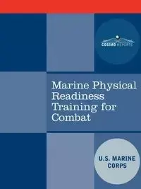 Marine Physical Readiness Training for Combat - United States Marine Corps