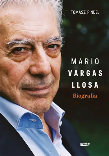 Mario Vargas Llosa. Biografia - Tomasz Pindel