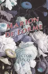 Marion de Lorme - Victor Hugo