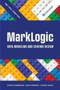 MarkLogic Data Modeling and Schema Design - Davis Sandy