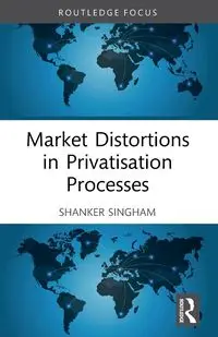 Market Distortions in Privatisation Processes - Singham Shanker