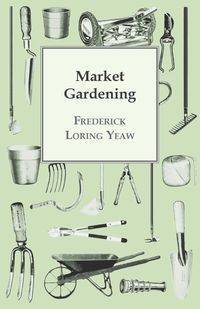 Market Gardening - Frederick Yeaw Loring