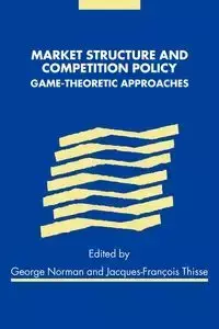 Market Structure and Competition Policy - Norman George