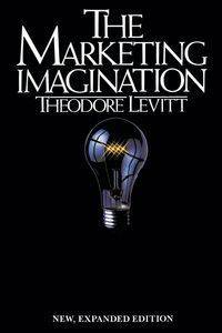 Marketing Imagination - Theodore Levitt