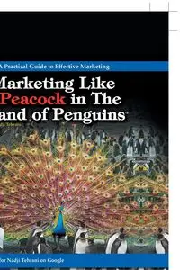 Marketing Like a Peacock in the Land of Penguins - Tehrani Nadji