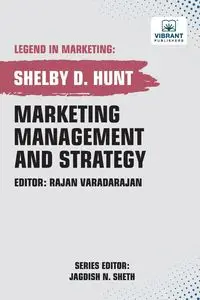 Marketing Management and Strategy - Shelby D. Hunt