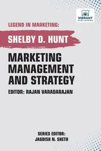 Marketing Management and Strategy - Shelby D. Hunt