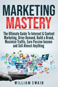 Marketing Mastery - William Swain