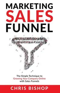 Marketing Sales Funnel - Chris Bishop