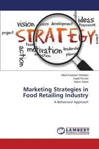 Marketing Strategies in Food Retailing Industry - Kalantari Shahijan Milad