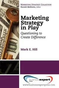 Marketing Strategy in Play - Mark Hill