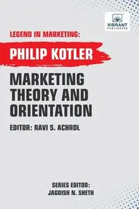 Marketing Theory And Orientation - Philip Kotler