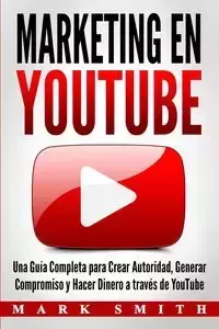 Marketing en YouTube - Mark Smith