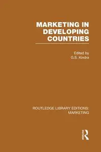 Marketing in Developing Countries (RLE Marketing) - Kindra G. S.