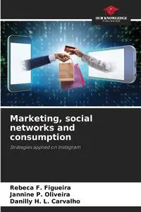 Marketing, social networks and consumption - F. Rebeca Figueira