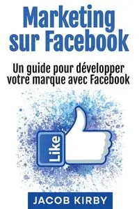 Marketing sur Facebook - Kirby Jacob