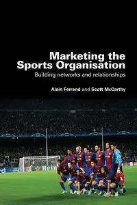 Marketing the Sports Organisation - Ferrand Alain