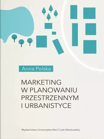 Marketing w planowaniu przestrzennym i urbanistyce - Anna Polska