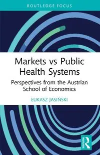 Markets vs Public Health Systems - Łukasz Jasiński