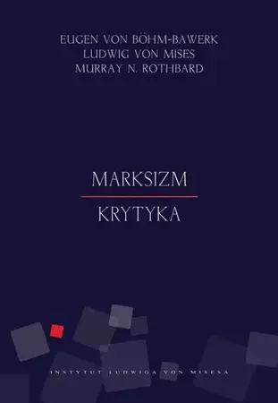 Marksizm. Krytyka - von Eugen Bhm-Bawerk, von Ludwig Mises, Murray Ro