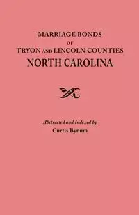 Marriage Bonds of Tryon and Lincoln Counties, North Carolina - Bynum Curtis