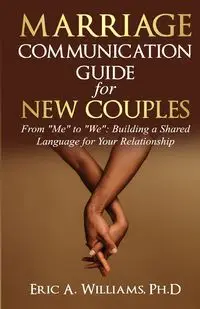 Marriage Communication for New Couples - Williams Eric