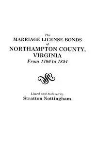 Marriage License Bonds of Northampton County, Virginia from 1706 to 1854 - Nottingham Stratton