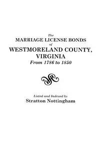 Marriage License Bonds of Westmoreland County, Virginia, from 1786 to 1850 - Nottingham Stratton