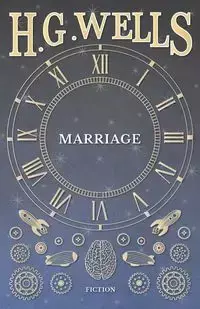 Marriage - Wells H. G.