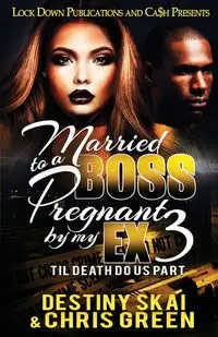 Married to a Boss, Pregnant by my Ex 3 - Destiny Skai