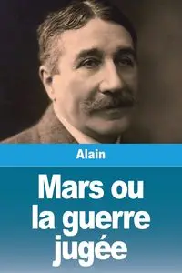 Mars ou la guerre jugée - Alain