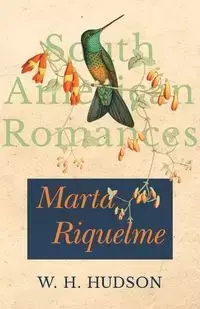 Marta Riquelme (South American Romances) - Hudson W. H.