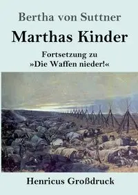 Marthas Kinder (Großdruck) - Bertha von Suttner