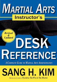 Martial Arts Instructors Desk Reference - H. Kim Sang