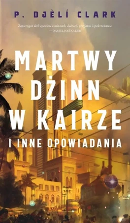 Martwy dżinn w Kairze i inne opowiadania - P. Clark Djeli