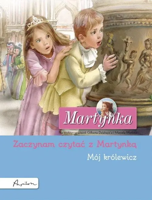 Martynka. Mój królewicz - Gilbert Delahaye