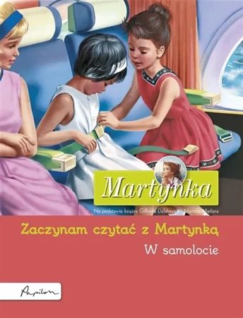 Martynka. W samolocie. Zaczynam czytać z Martynką - Gilbert Delahaye, Marcel Marlier