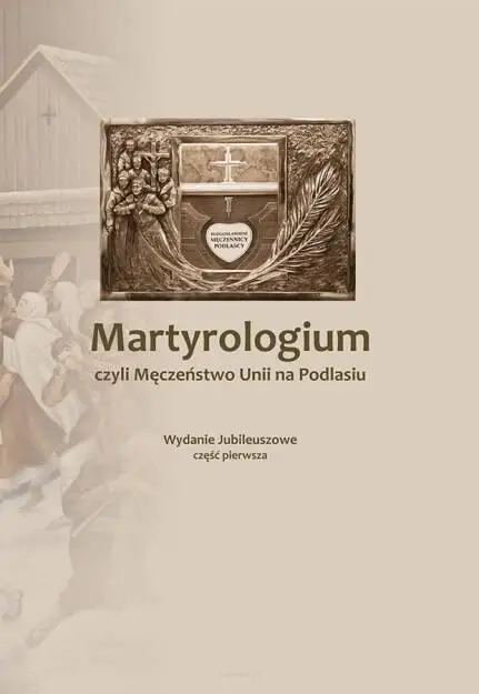 Martyrologium, czyli Męczeństwo Unii.. cz.1 - ks. Józef Pruszkowski