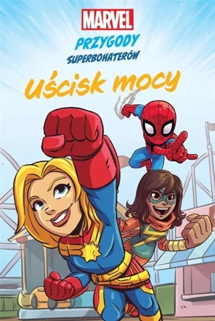 Marvel Przygody superbohaterów Uścisk mocy - praca zbiorowa