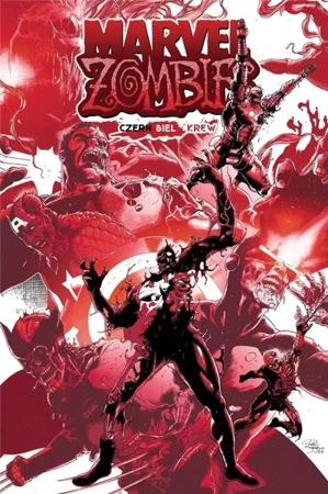 Marvel Zombies. Czerń, biel i krew - praca zbiorowa