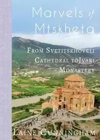 Marvels of Mtskheta - Laine Cunningham