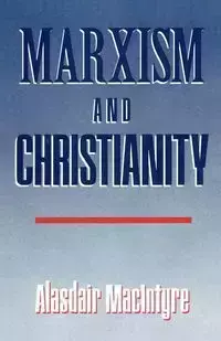 Marxism and Christianity - Alasdair MacIntyre