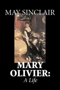 Mary Olivier - May Sinclair