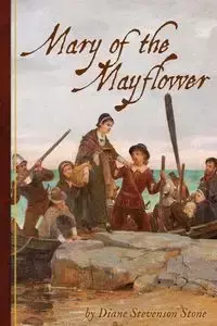 Mary of the Mayflower - Diane Stone Stevenson