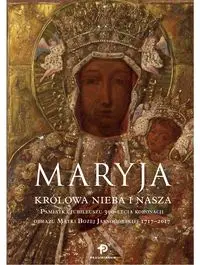 Maryja Królowa nieba i nasza Pamiątka Jubileuszu 300-lecia koronacji obrazu Matki Bożej Jasnogórsk - praca zbiorowa